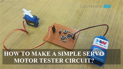 How To Make A Simple Servo Motor Tester Circuit Circuit Tester