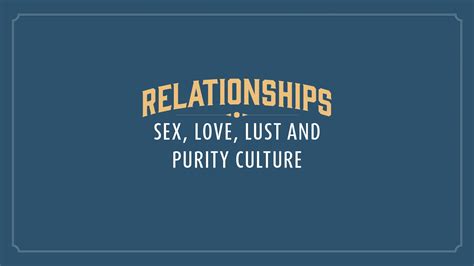 Sex Love Lust And Purity Culture Calvary Westlake