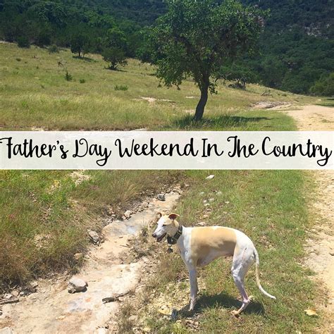 Father's Day Weekend In The Country - The Wandering Weekenders