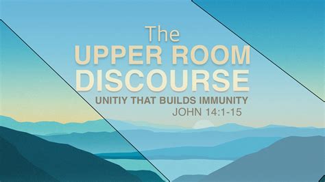 The Upper Room Discourse Part 3 One Love Ministries