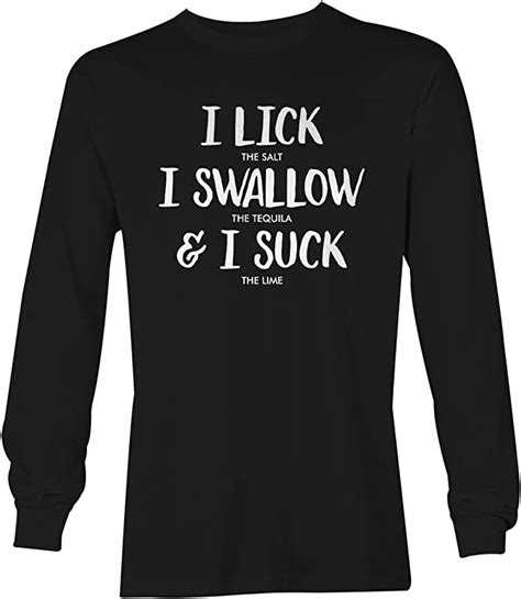 haase unlimited i lick i swallow and i suck funny drinking unisex long sleeve shirt