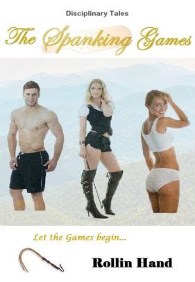 The Spanking Games By Rollin Hand Nook Book Ebook Barnes Noble