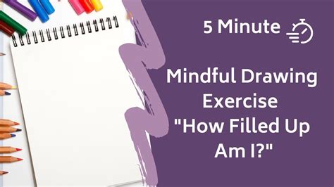 5 Minute Mindfulness Drawing Meditation How Filled Up Am I Youtube