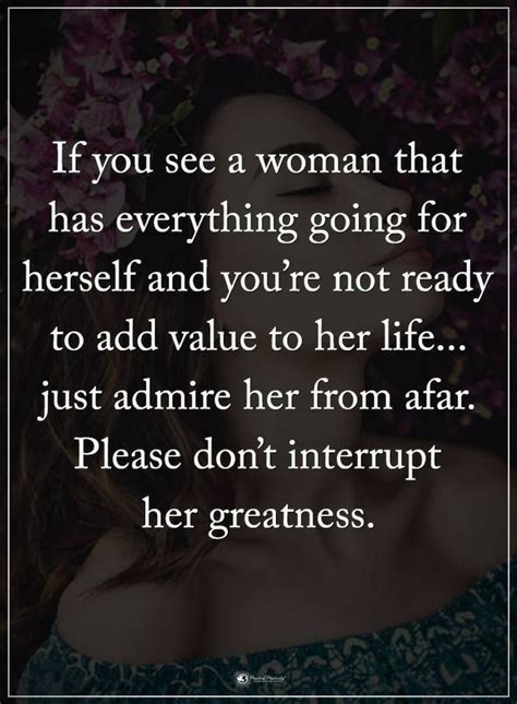 Woman Quotes If You See A Woman That Has Everything Going For Herself
