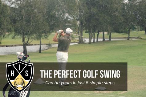 The Perfect Golf Swing Create Yours In 5 Simple Steps — Hitting It