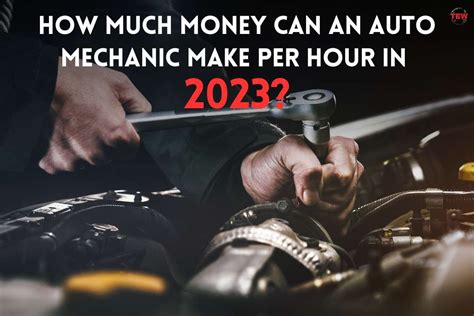 Salary Of Auto Mechanics How Much Money They Make Per Hour In 2023