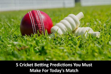 5 Cricket Betting Predictions You Must Make For Todays Match Cbtf