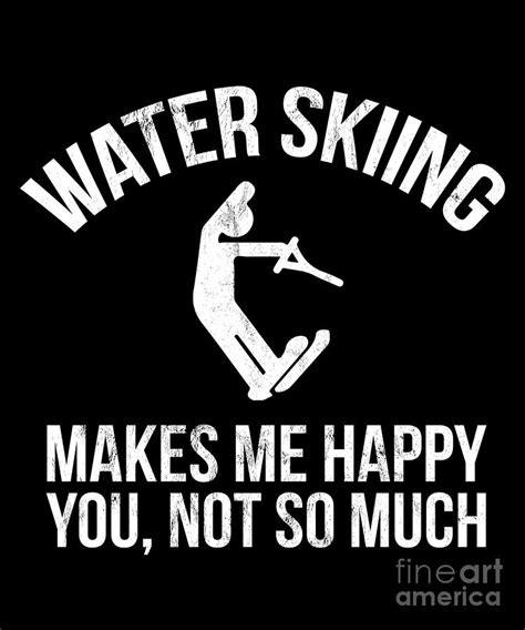 Water Skiing Makes Me Happy You Not So Much Funny Drawing By Noirty Designs
