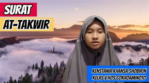 Read and learn surah mulk with translation and transliteration to get allah's blessings. SURAT AT-TAKWIR (KENSTANIA KHANSA SHOBIRIN) - YouTube