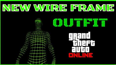 Gta 5 Online New Wire Frame Green Outfit Now Online New Youtube