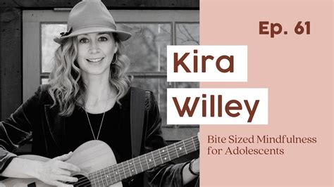 61 Bite Sized Mindfulness For Adolescents Feat Kira Willey Full Ep Youtube
