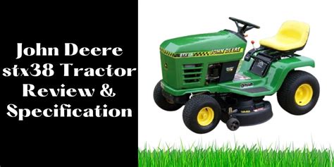 John Deere Stx38 Tractor Review And Specification