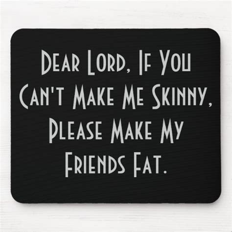 Dear Lord If You Cant Make Me Skinny Please Mouse Pad Zazzle