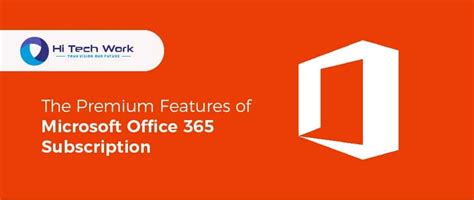 The Premium Features Of Microsoft Office 365 Subscription