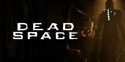 Dead Space Remake Coming Soon With An Impressive Story Line
