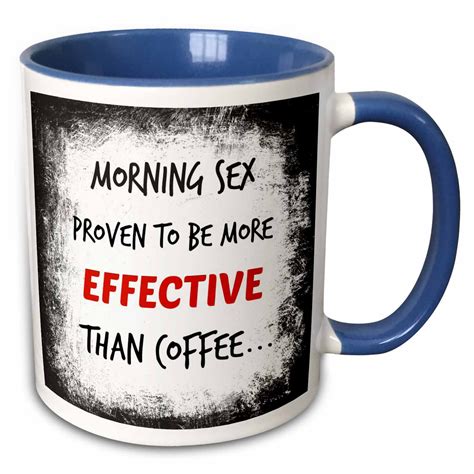Drose Morning Sex Proven To Be More Effective Than Coffee Popular Saying Two Tone Blue Mug