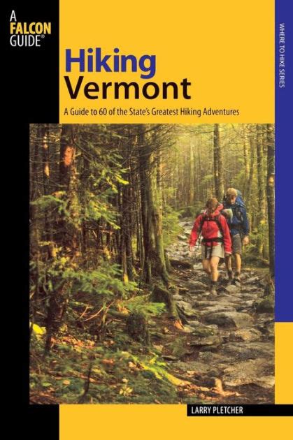 Hiking Vermont A Guide To Of The State S Greatest Hiking Adventures Where To Hike Series
