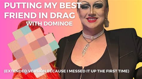 Putting My Best Friend In Drag Extended Version Because I Messed It Up The First Time Youtube