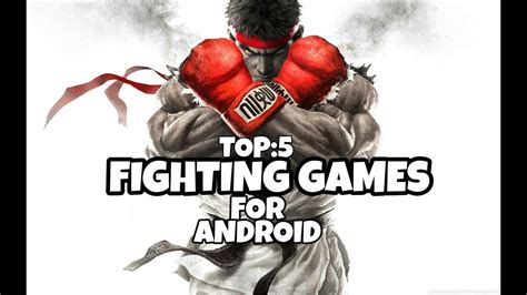 Top 5 Best Fighting Game 2018 For Android High Graphic Youtube