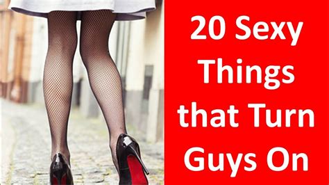Turn Guys On 20 Things That Turn Guys On Every Single Time Youtube