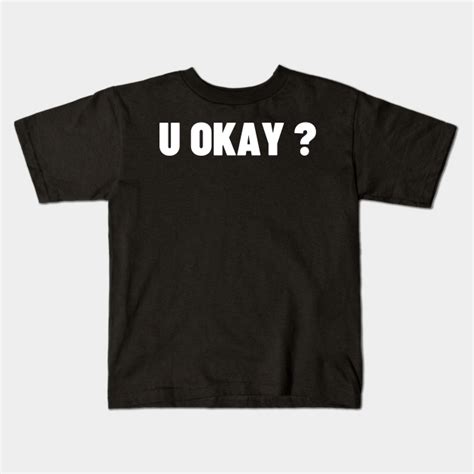 U Okay Meme Dark U Okay Meme Dark Kids T Shirt Teepublic