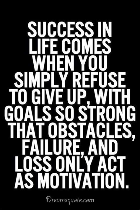 55 Inspirational Quotes About Life Determination Quotes Dreams Quote