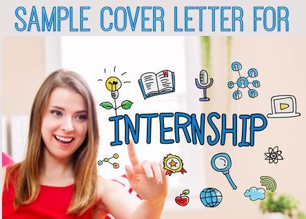 The letter should clearly state your objective for applying for an internship with the company that will impress the employer. Sample Internship Cover Letters