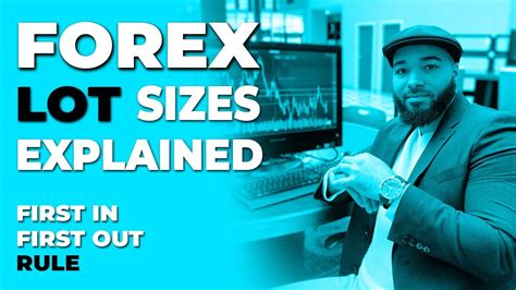 Forex Lot Sizes Explained First In First Out Youtube