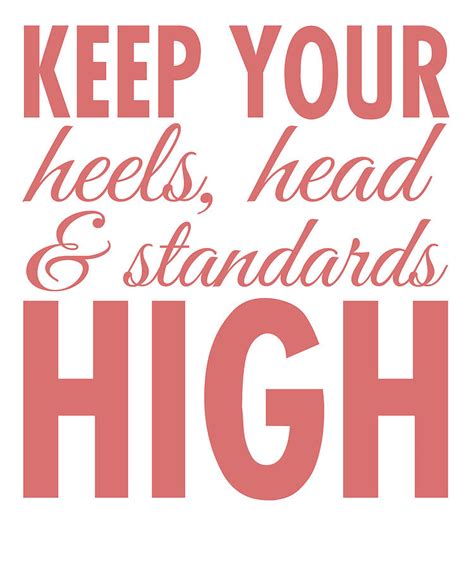Keep Your Heels Head Standards High Digital Art By Jacob Zelazny