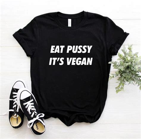 eat pussy its vegan letters print women tshirt casual cotton hipster funny t shirt for girl top