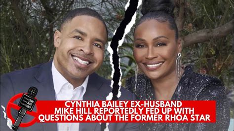 Cynthia Baileys Ex Husband Mike Hill Fed Up With Questions About The Former Rhoa Star Fan