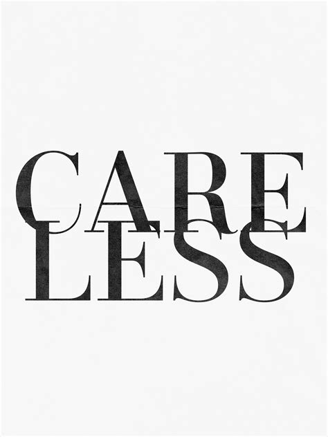Care Less Art Prints Quotes Happy Quotes Positive Careless
