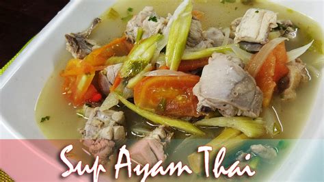 Karena isi masakan ini hanya terdiri dari. Tentang Aku: Resepi : Sup Ayam Ala Thai