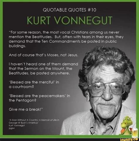 Quotable Quotes 10 Kurt Vonnegut For Some Reason The Most Vocal