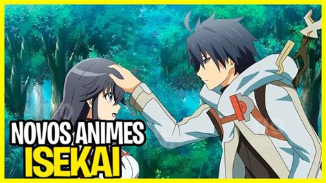 10 Novos Animes De Isekai Onde O Protagonista É Super Poderoso E Muito