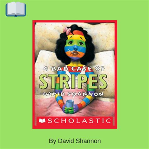 By wendy jeffries, tastewise kids executive director. A Bad Case of Stripes by David Shannon | Inside Out Club