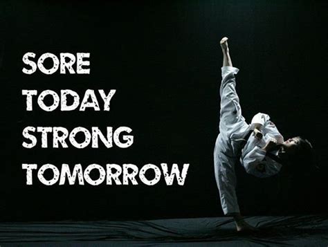 Sore Today Strong Tomorrow Taekwondo Quotes Karate Quotes Martial Arts