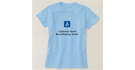 World Breastfeeding Week T Shirt Zazzle