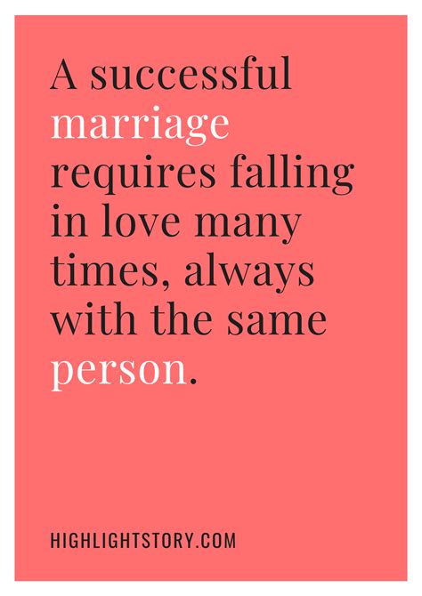 a successful marriage requires falling in love many times always with the same person