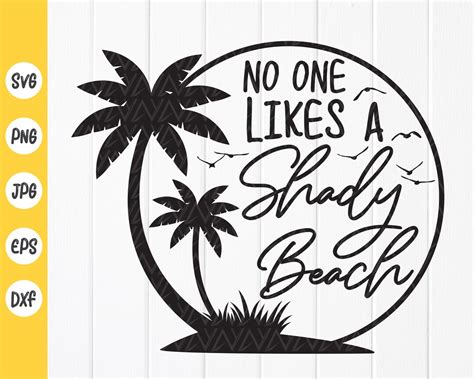 No One Likes A Shady Beach Svg Summer Quote Svg Funny Summer Shirt Svg