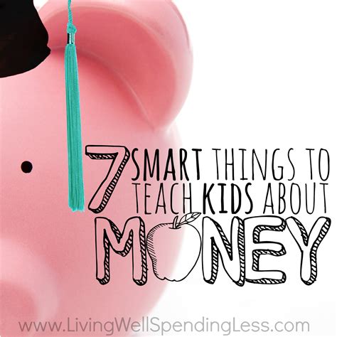 7 Smart Things To Teach Kids About Money Money Lessons For Kids