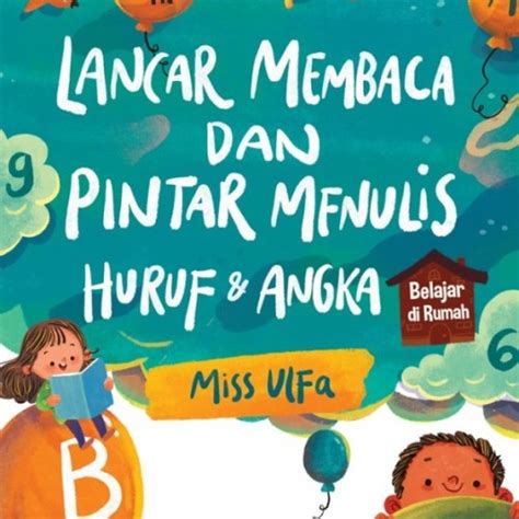 Jual Buku Lancar Membaca Dan Pintar Menulis Huruf And Angka Oleh Miss