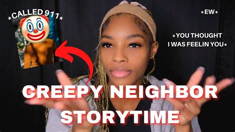My Crazy Neighbor Storytime Creep Af Must Watch Youtube