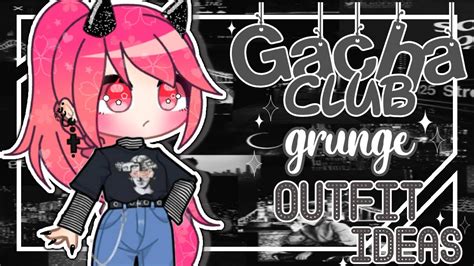 ♡☁ grunge outfit ideas for girls gacha club inspo ☁♡ youtube