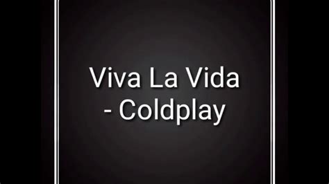 Lyrics © universal music publishing group. Viva La Vida (Lyrics) - YouTube