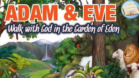 Adam And Eve Walk With God In The Garden Of Eden Bible Story For Kids
