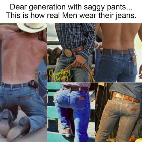 How Real Men Wear Their Pants Cowboys Men Wrangler Jeans Hot Guys