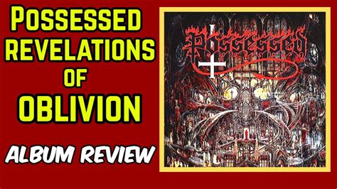 Possessed Revelations Of Oblivion Album Review Youtube