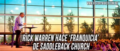 Rick Warren Hace ‘franquicia De Saddleback Church History Maker