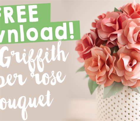 Free Lia Griffith Paper Rose Bouquet Download Free Card Making